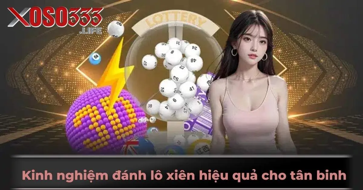 Kinh nghiệm đánh lô xiên hiệu quả cho tân binh