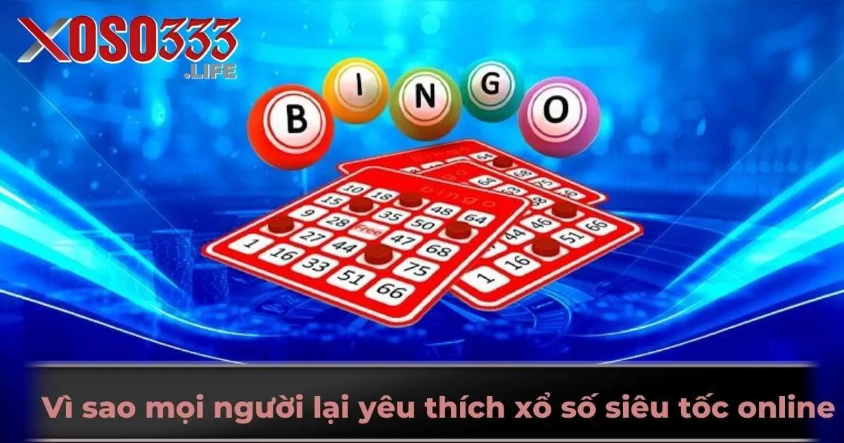 Vì sao mọi người lại yêu thích xổ số siêu tốc online tại Xoso333