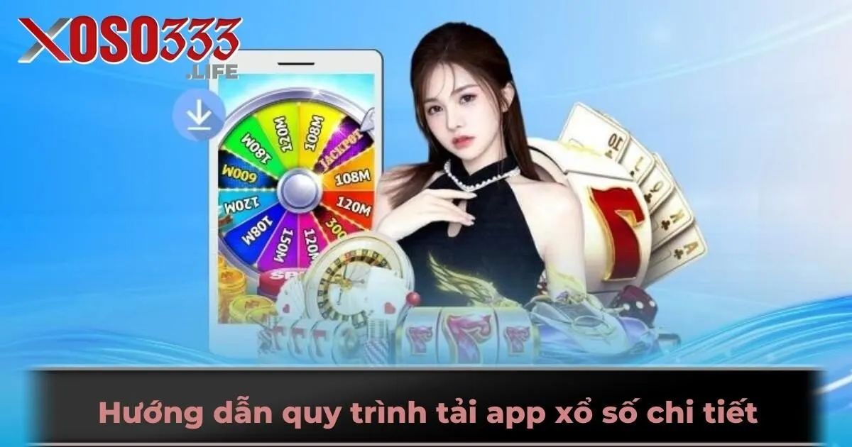 Hướng dẫn quy trình tải app xổ số chi tiết cho người mới