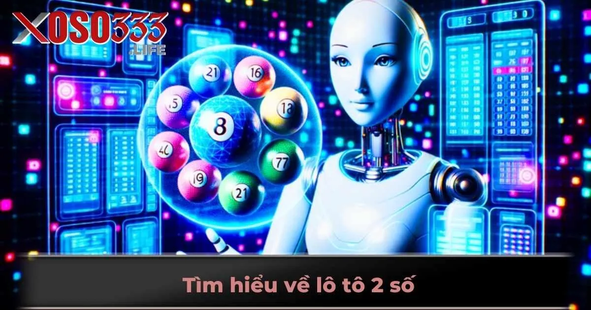 Tìm hiểu về lô tô 2 số