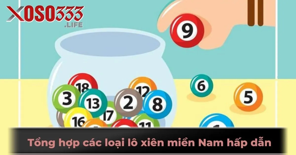 Tổng hợp các loại lô xiên miền Nam hấp dẫn