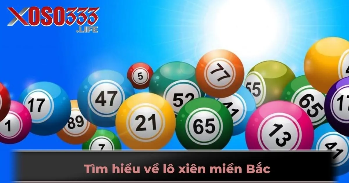 Tìm hiểu về lô xiên miền Bắc