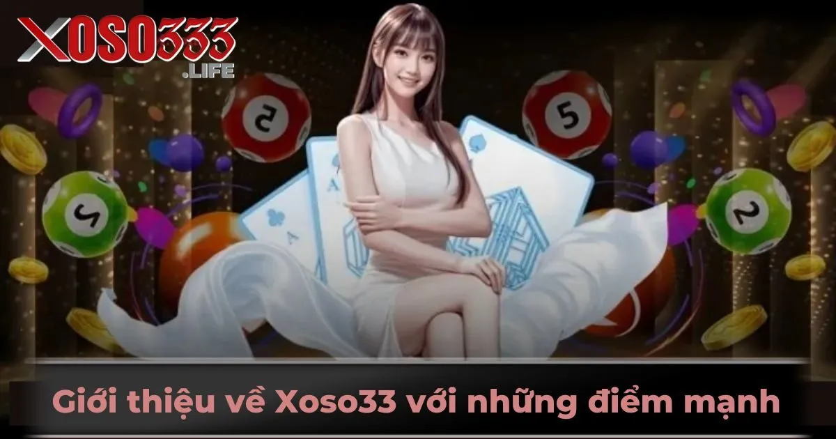 Giới thiệu về Xoso33 với những điểm mạnh
