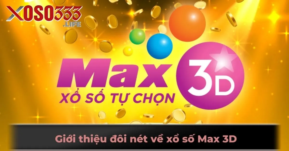 Giới thiệu đôi nét về xổ số Max 3D