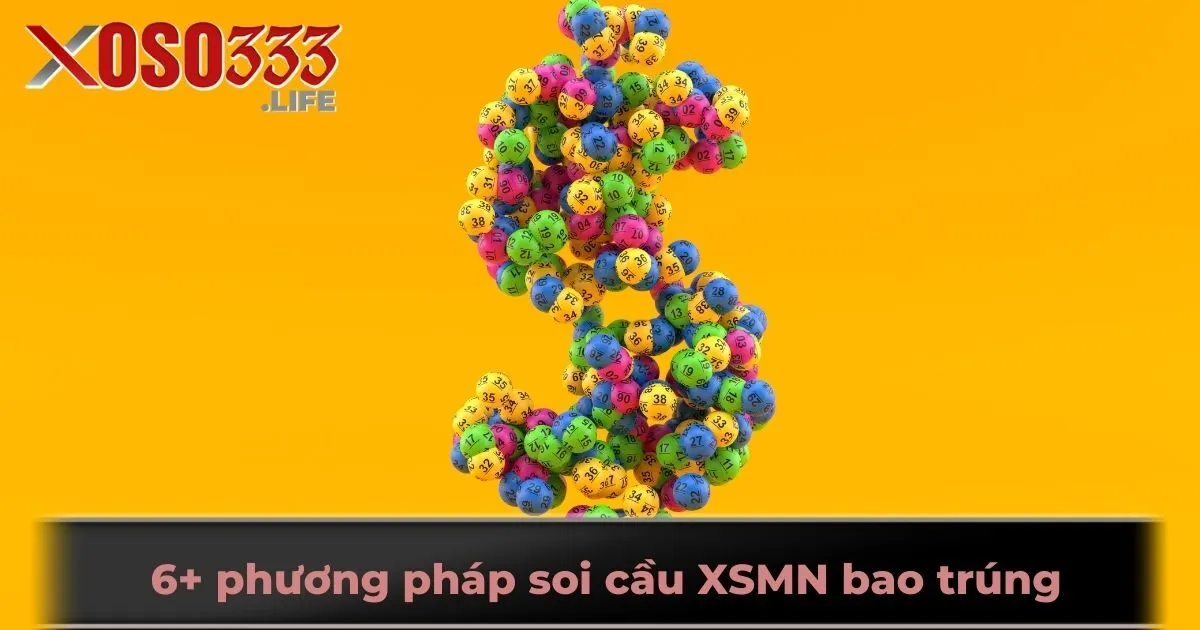 6+ phương pháp soi cầu XSMN bao trúng