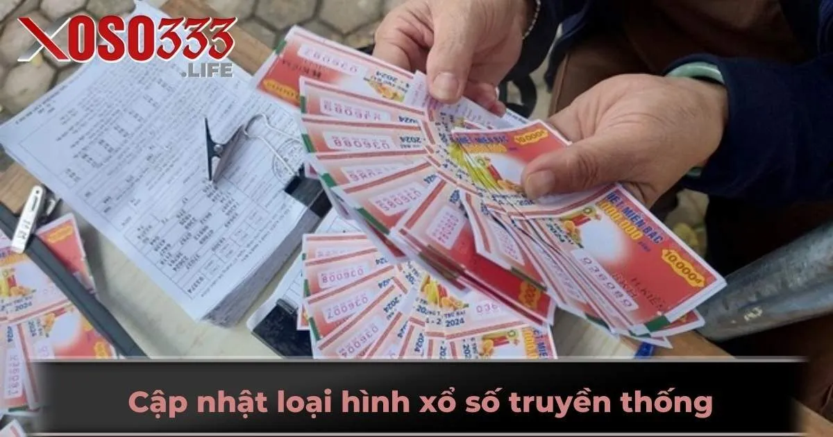 Cập nhật loại hình xổ số truyền thống