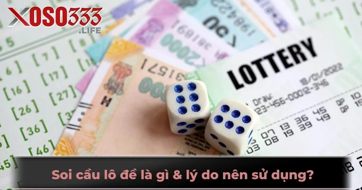 Soi cầu lô đề là gì & lý do nên sử dụng?