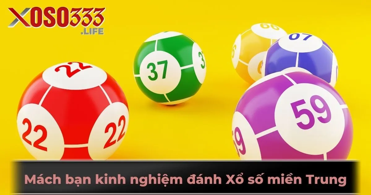 Mách bạn kinh nghiệm đánh Xổ số miền Trung thắng lớn