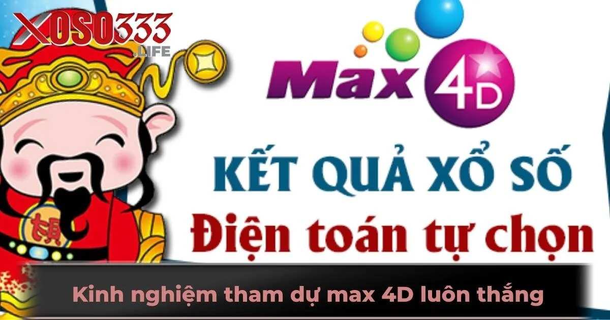 Kinh nghiệm tham dự max 4D luôn thắng
