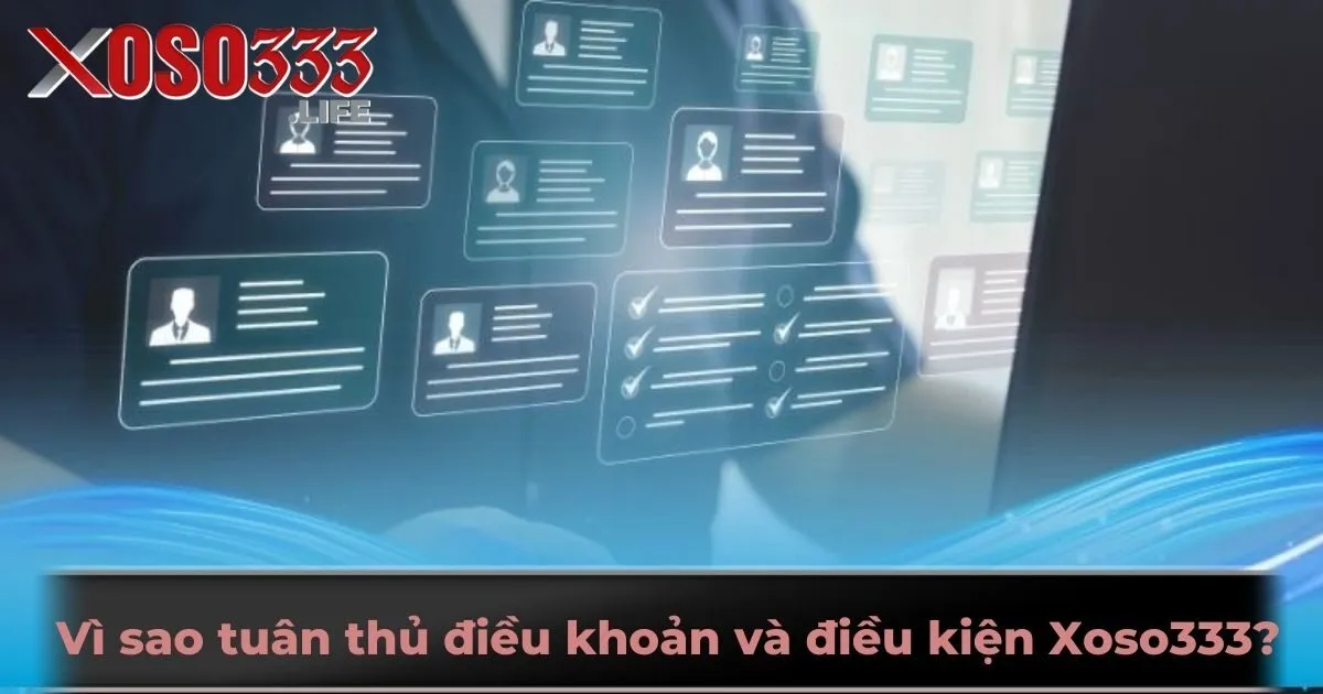 Vì sao tuân thủ điều khoản và điều kiện Xoso333?