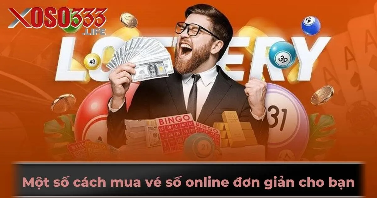 Một số cách mua vé số online đơn giản cho bạn mới