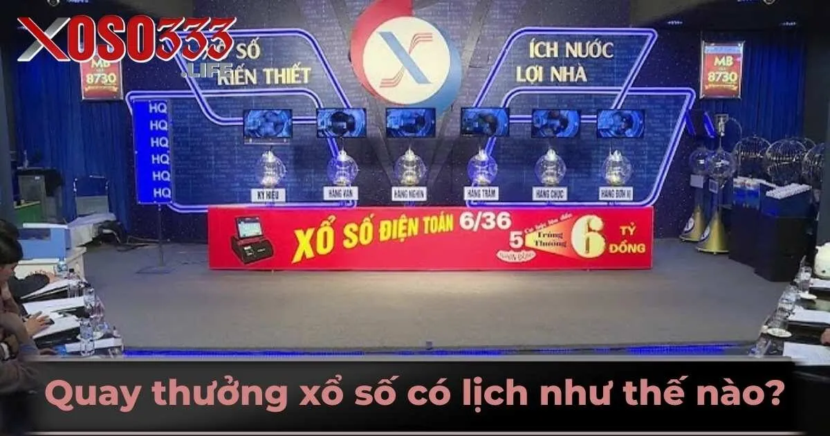 Quay thưởng xổ số miền Bắc có lịch như thế nào?