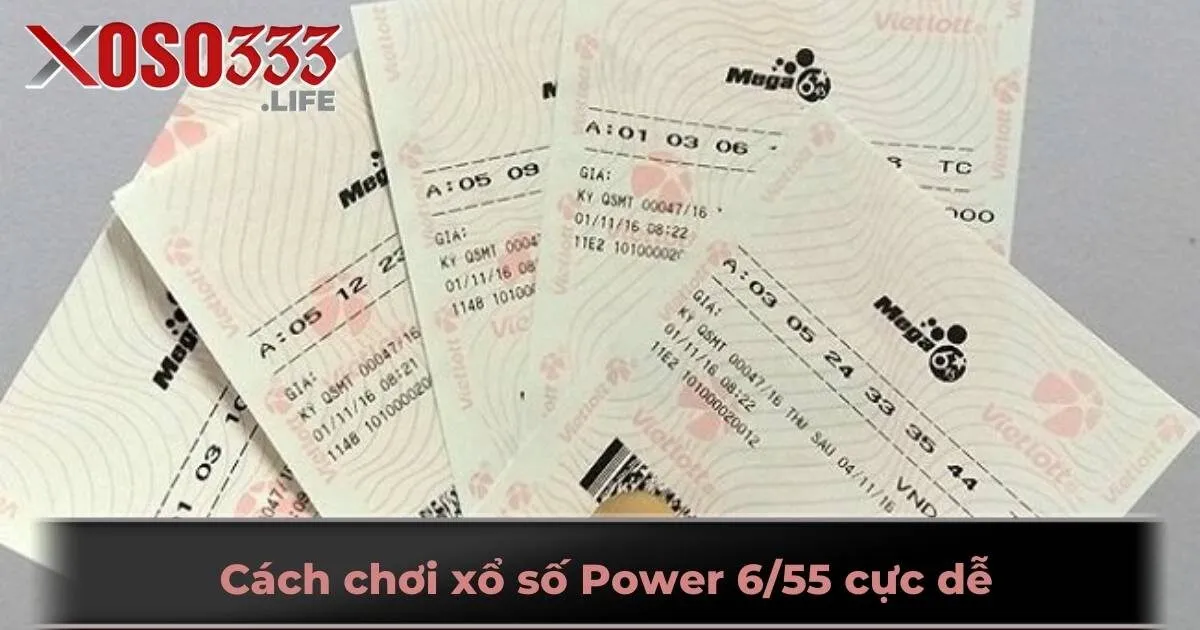 Cách chơi xổ số Power 6/55 cực dễ