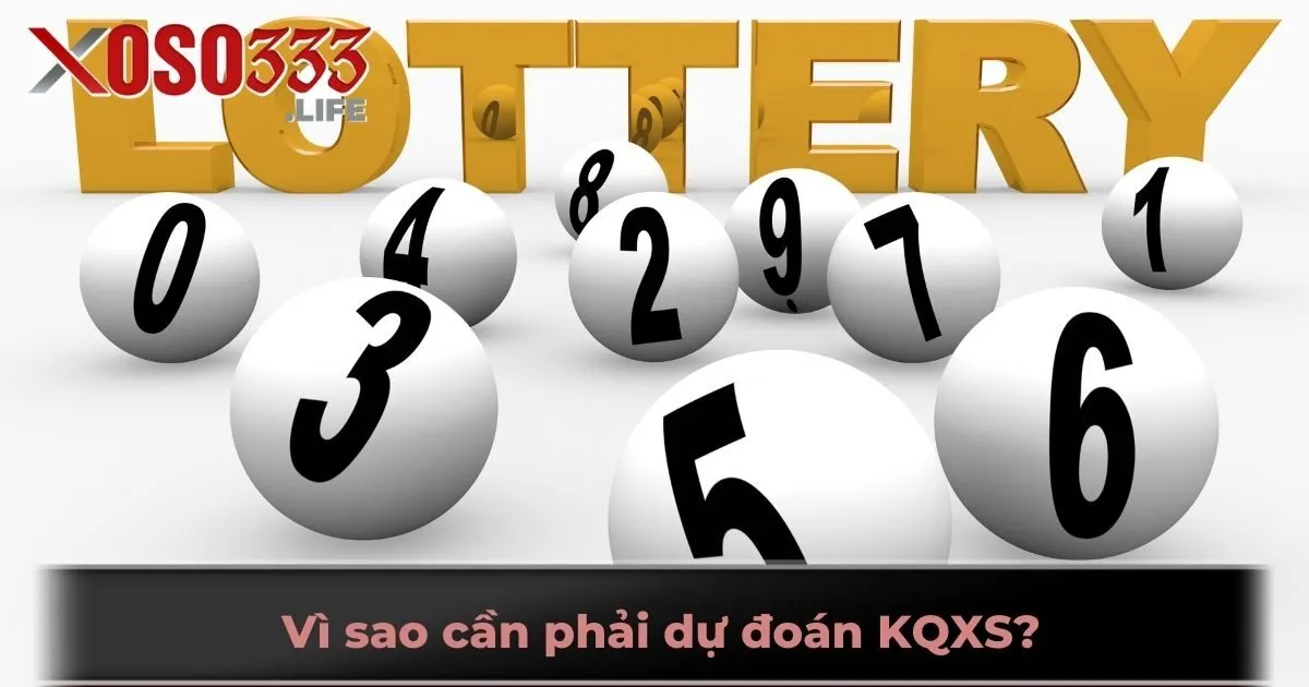 Vì sao cần phải dự đoán KQXS?