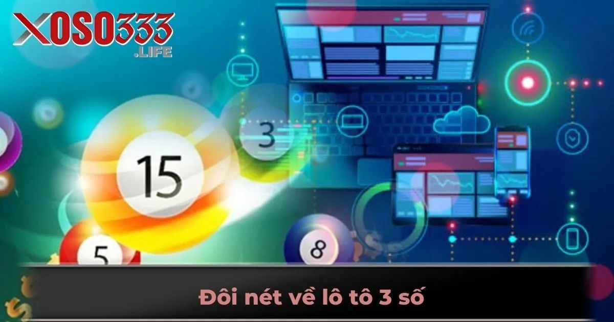 Đôi nét về lô tô 3 số