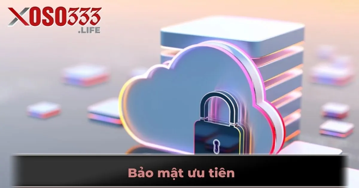 Bảo mật ưu tiên