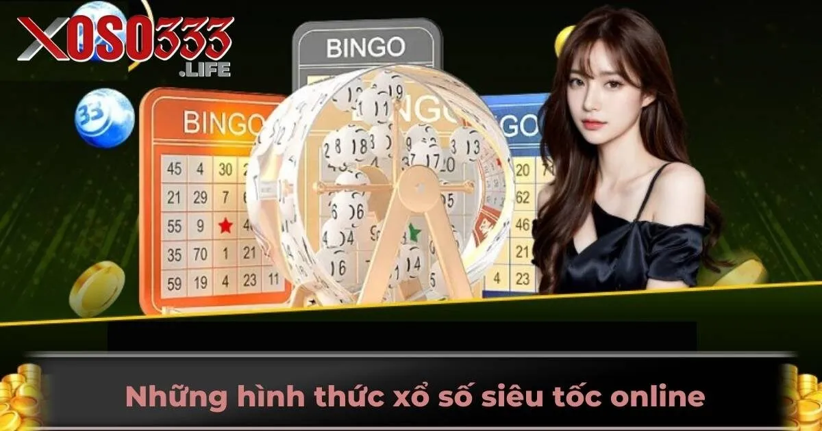 Những hình thức xổ số siêu tốc online phổ biến tại Xoso333