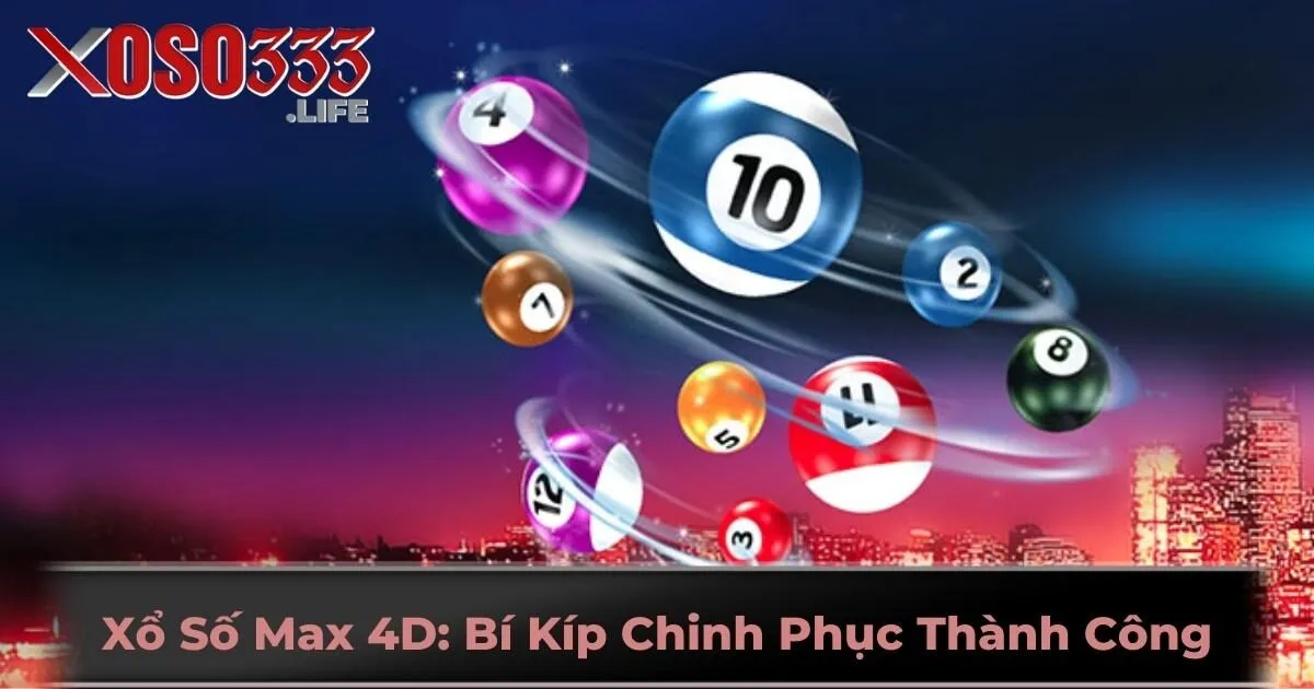 Xổ Số Max 4D: Bí Kíp Chinh Phục Thành Công Các Con Số